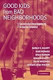 Menard, Scott: Good Kids from Bad Neighborhoods: Successful Development in Social Context