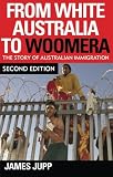 Jupp, James: From White Australia to Woomera: The Story of Australian Immigration