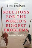 Lomborg, Bj&oslash;rn: Solutions for the World's Biggest Problems: Costs and Benefits