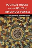 Political Theory and the Rights of Indigenous Peoples (0521770483) by Ivison, Duncan Ivison, Duncan: Political Theory and the Rights of Indigenous Peoples