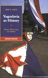 Lampe, John R.: Yugoslavia As History: Twice There Was a Country