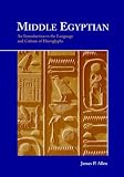 Allen, James P.: Middle Egyptian: An Introduction to the Language and Culture of Hieroglyphs