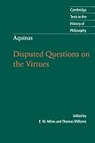Thomas: Aquinas: Disputed Questions On The Virtues