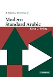 Ryding, Karin C.: A Reference Grammar Of Modern Standard Arabic Ryding, Karin C.: A Reference Grammar Of Modern Standard Arabic