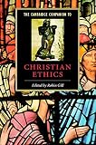 The Cambridge Companion to Christian Ethics (0521779189) by Gill, Robin Gill, Robin: The Cambridge Companion to Christian Ethics