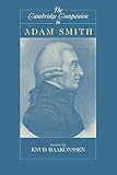 Haakonssen, Knud: The Cambridge Companion to Adam Smith Haakonssen, Knud: The Cambridge Companion to Adam Smith