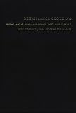 Stallybrass, Peter: Renaissance Clothing and the Materials of Memory Stallybrass, Peter: Renaissance Clothing and the Materials of Memory