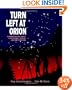 Turn Left at Orion: A Hundred Night Sky Objects to See in a Small Telescope--and How to Find Them