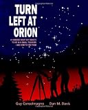 Consolmagno, Guy: Turn Left at Orion: A Hundred Night Sky Objects to See in a Small Telescope-And How to Find Them Consolmagno, Guy: Turn Left at Orion: A Hundred Night Sky Objects to See in a Small Telescope-And How to Find Them