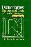 Landau, Sidney I.: Dictionaries: The Art and Craft of Lexicography Landau, Sidney I.: Dictionaries: The Art and Craft of Lexicography