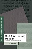 Moberly, R. W. L.: The Bible, Theology, and Faith : A Study of Abraham and Jesus