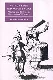 Weimann, Robert: Author's Pen and Actor's Voice : Playing and Writing in Shakespeare's Theatre Weimann, Robert: Author's Pen and Actor's Voice : Playing and Writing in Shakespeare's Theatre