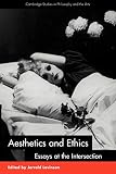Levinson, Jerrold: Aesthetics and Ethics: Essays at the Intersection Levinson, Jerrold: Aesthetics and Ethics: Essays at the Intersection