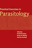 Practical Exercises in Parasitology (0521791049) by British Society for Parasitology British Society for Parasitology: Practical Exercises in Parasitology