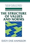 Hansson, Sven Ove: The Structure of Values and Norms Hansson, Sven Ove: The Structure of Values and Norms