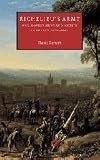 Parrott, David: Richelieu's Army: War, Government and Society in France, 1624-1642 Parrott, David: Richelieu's Army: War, Government and Society in France, 1624-1642