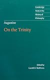 Matthews, Gareth B.: Augustine Bks. 8-15 : On the Trinity Matthews, Gareth B.: Augustine Bks. 8-15 : On the Trinity