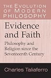Taliaferro, Charles: Evidence And Faith: Philosophy And Religion Since The Seventeenth Century Taliaferro, Charles: Evidence And Faith: Philosophy And Religion Since The Seventeenth Century