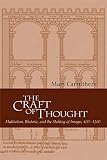 Carruthers, Mary: The Craft of Thought: Meditation, Rhetoric, and the Making of Images, 400-1200 Carruthers, Mary: The Craft of Thought: Meditation, Rhetoric, and the Making of Images, 400-1200