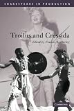 Shakespeare, William: Troilus and Cressida Shakespeare, William: Troilus and Cressida