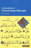 Leaman, Oliver: An Introduction to Classical Islamic Philosophy Leaman, Oliver: An Introduction to Classical Islamic Philosophy