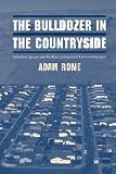Rome, Adam: The Bulldozer in the Countryside : Suburban Sprawl and the Rise of American Environmentalism