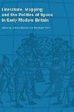Gordon, Andrew: Literature, Mapping and the Politics of Space in Early Modern Britain Gordon, Andrew: Literature, Mapping and the Politics of Space in Early Modern Britain
