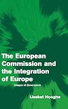 The European Commission and the Integration of Europe: Images of Governance (0521806674) by Hooghe, Liesbet Hooghe, Liesbet: The European Commission and the Integration of Europe: Images of Governance