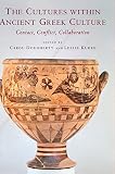 Dougherty, Carol: The Cultures Within Ancient Greek Culture: Contact, Conflict, Collaboration