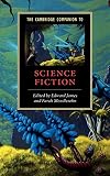 James, Edward: The Cambridge Companion to Science Fiction James, Edward: The Cambridge Companion to Science Fiction