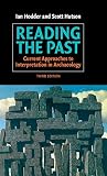 Hodder, Ian: Reading the Past: Current Approaches to Interpretation in Archaeology Hodder, Ian: Reading the Past: Current Approaches to Interpretation in Archaeology