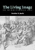 Jacobs, Fredrika Herman: The Living Image in Renaissance Art Jacobs, Fredrika Herman: The Living Image in Renaissance Art