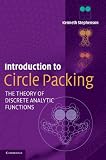 Stephenson, Kenneth: Introduction To Circle Packing: The Theory of Discrete Analytic Functions Stephenson, Kenneth: Introduction To Circle Packing: The Theory of Discrete Analytic Functions