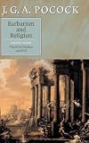 Pocock, J. G. A.: Barbarism and Religion: The First Decline and Fall