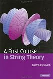 Zwiebach, Barton: A First Course in String Theory Zwiebach, Barton: A First Course in String Theory