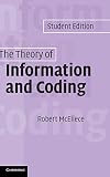 McEliece, Robert J.: The Theory of Information and Coding McEliece, Robert J.: The Theory of Information and Coding