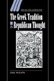 Nelson, Eric: The Greek Tradition in Republican Thought