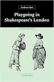 Gurr, Andrew: Playgoing in Shakespeare's London