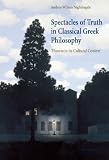 Nightingale, Andrea Wilson: Spectacles of Truth in Classical Greek Philosophy: Theoria in Its Cultural Context