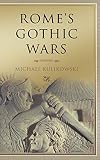 Kulikowski, Michael: Rome's Gothic Wars: From the Third Century to Alaric Kulikowski, Michael: Rome's Gothic Wars: From the Third Century to Alaric