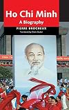 Brocheux, Pierre: Ho Chi Minh: A Biography