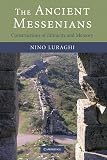 Luraghi, Nino: The Ancient Messenians: Constructions of Ethnicity and Memory Luraghi, Nino: The Ancient Messenians: Constructions of Ethnicity and Memory