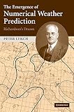 Lynch, Peter: The Emergence of Numerical Weather Prediction: Richardson's Dream