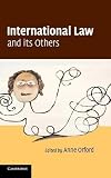 Orford, Anne: International Law And Its Others Orford, Anne: International Law And Its Others