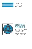 Mendola, Joseph: Goodness And Justice: A Consequentialist Moral Theory Mendola, Joseph: Goodness And Justice: A Consequentialist Moral Theory