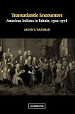 Vaughan, Alden: Transatlantic Encounters : American Indians in Britain, 1500-1776 Vaughan, Alden: Transatlantic Encounters : American Indians in Britain, 1500-1776