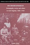 Reay, Barry: Microhistories : Demography, Society and Culture in Rural England, 1800-1930