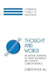 Hill, Christopher S.: Thought and World: An Austere Portrayal of Truth, Reference, and Semantic Correspondence Hill, Christopher S.: Thought and World: An Austere Portrayal of Truth, Reference, and Semantic Correspondence