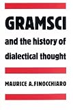 Finocchiaro, Maurice A.: Gramsci and the History of Dialectical Thought