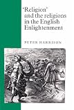 Harrison, Peter: Religion' and the Religions in the English Enlightenment